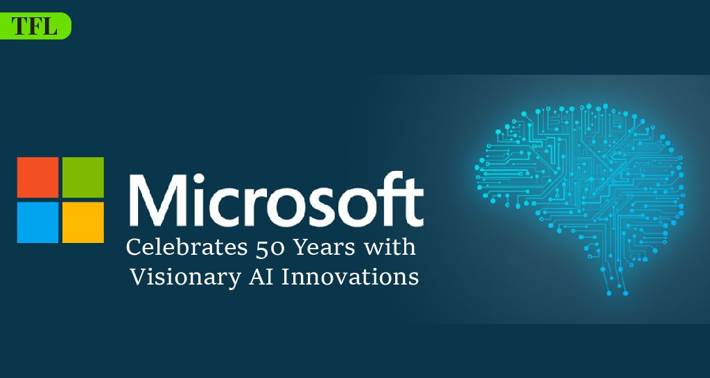 Microsoft Celebrates 50 Years With Visionary AI Innovations