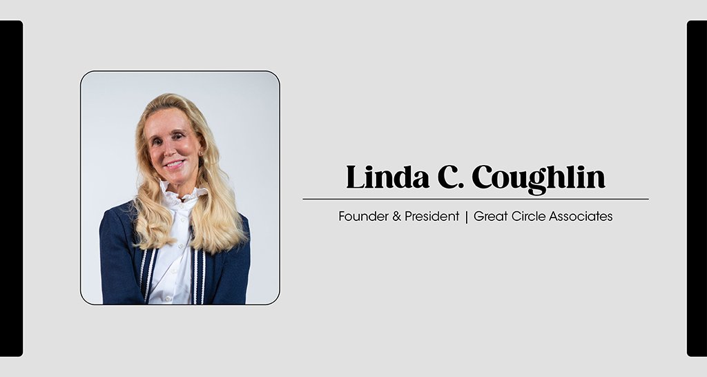Linda (Lin) C. Coughlin: A Positive Disruptor Helping to Break from the Status Quo