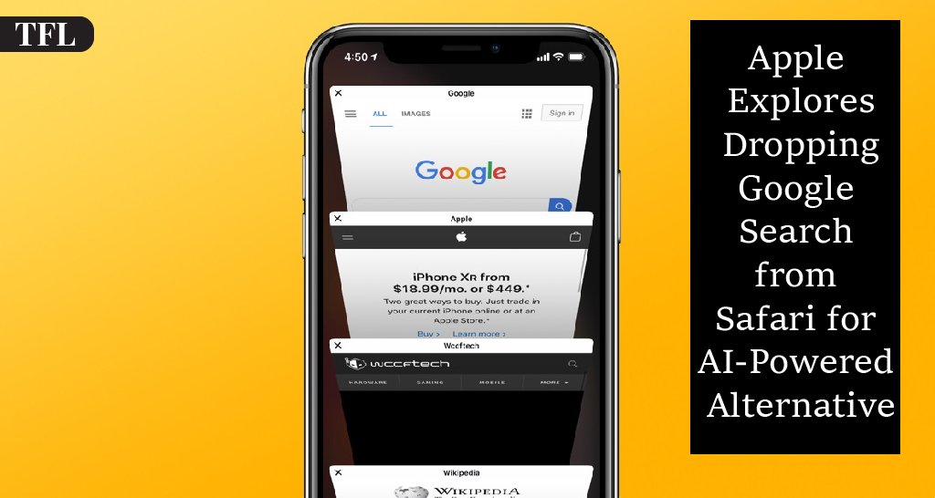 Apple Explores Dropping Google Search From Safari For AI-Powered Alternative