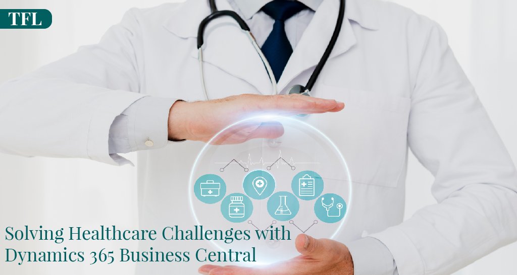 Solving Healthcare Challenges With Dynamics 365 Business Central