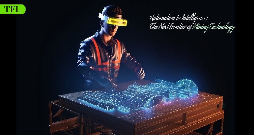 Automation to Intelligence: The Next Frontier of Mining Technology