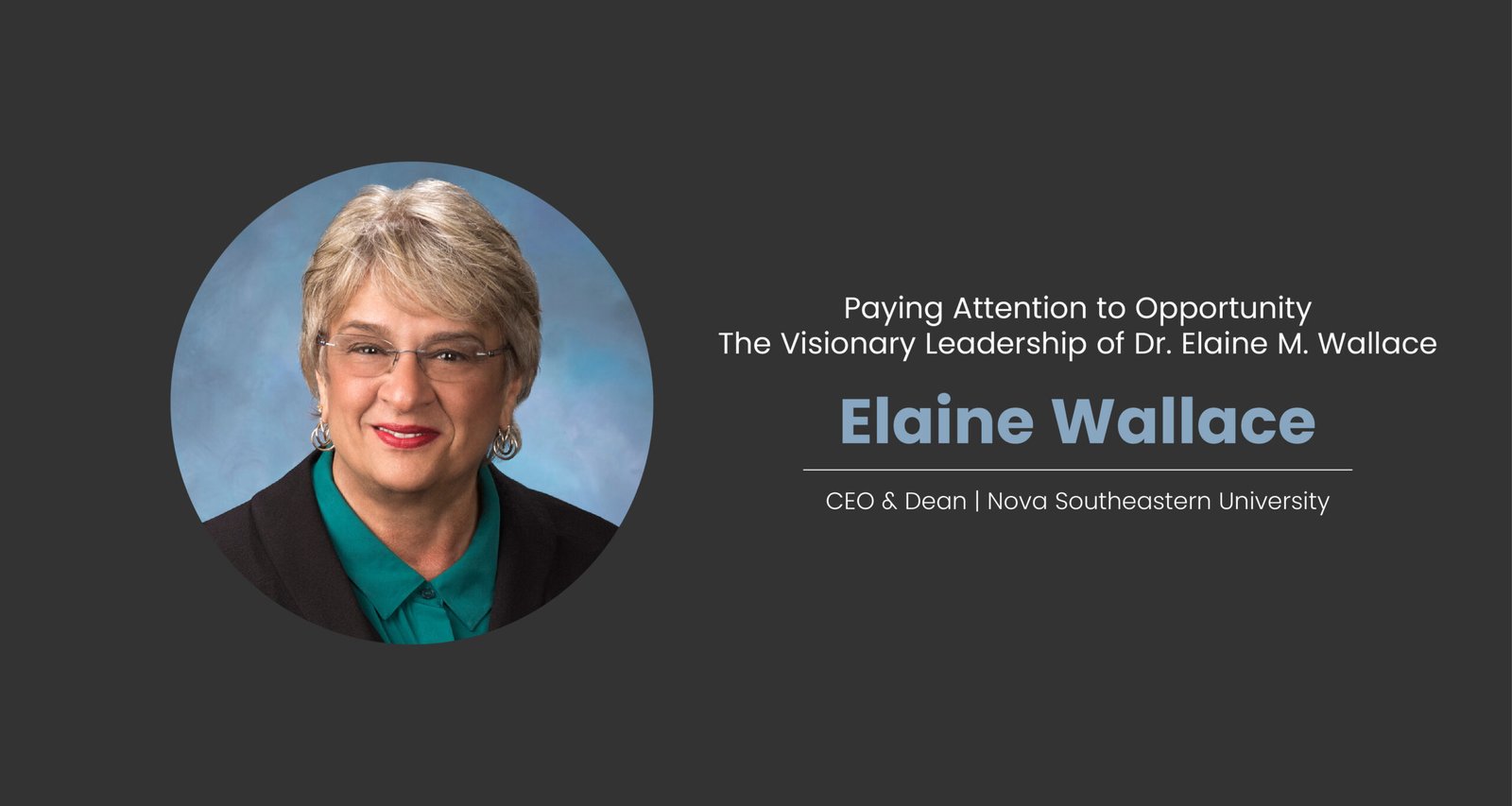 Paying Attention to Opportunity: The Visionary Leadership of Dr. Elaine M. Wallace